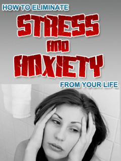 Eliminate Stress And Anxiety From Your Life ebook